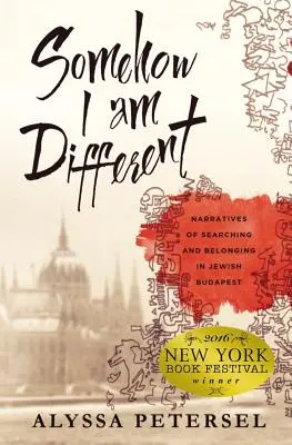 Somehow I Am Different: Narratives of Searching and Belonging in Jewish Budapest