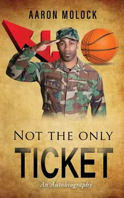 Not the Only Ticket: O autobiografie - Not the Only Ticket: An Autobiography
