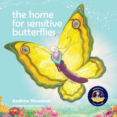 Căminul pentru fluturi sensibili: Invitarea blândă a sufletelor sensibile să se stabilească acasă pe pământ - The Home For Sensitive Butterflies: Gently inviting sensitive souls to settle at home on earth