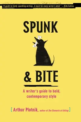 Spunk & Bite: Ghidul scriitorului pentru un stil îndrăzneț și contemporan - Spunk & Bite: A Writer's Guide to Bold, Contemporary Style