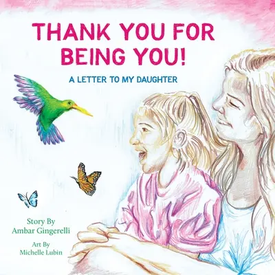 Mulțumesc pentru că ești tu: O scrisoare către fiica mea - Thank You for Being You: A Letter to my Daughter
