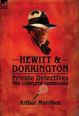 Hewitt & Dorrington Detectivi particulari: Caietele complete - Hewitt & Dorrington Private Detectives: the Complete Casebooks