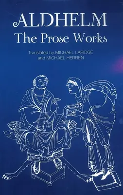 Aldhelm: Opere prozaice - Aldhelm: The Prose Works