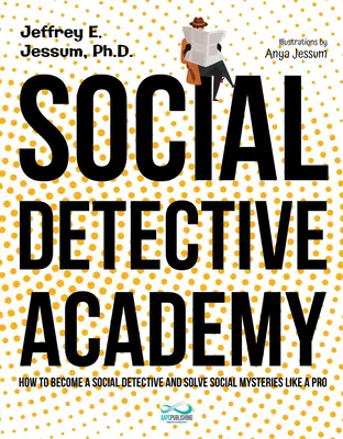 Academia detectivilor sociali: Cum să devii un detectiv social și să rezolvi mistere sociale ca un profesionist - Social Detective Academy: How to Become a Social Detective and Solve Social Mysteries Like a Pro