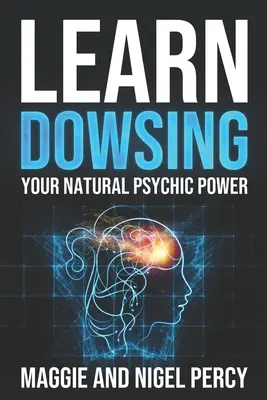 Învățați radiestezia: Puterea ta psihică naturală - Learn Dowsing: Your Natural Psychic Power