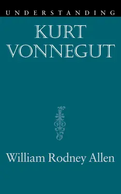 Înțelegerea lui Kurt Vonnegut - Understanding Kurt Vonnegut