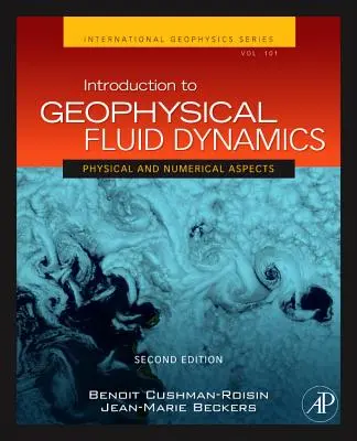Introducere în dinamica fluidelor geofizice: Aspecte fizice și numerice Volumul 101 - Introduction to Geophysical Fluid Dynamics: Physical and Numerical Aspects Volume 101