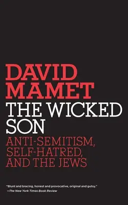 The Wicked Son: Antisemitismul, ura de sine și evreii - The Wicked Son: Anti-Semitism, Self-hatred, and the Jews