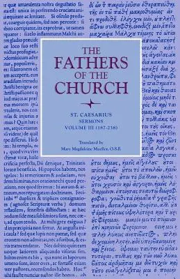 Sfântul Cezar: Predici, volumul 3 (187-238) - St. Caesarius: Sermons, Volume 3 (187-238)