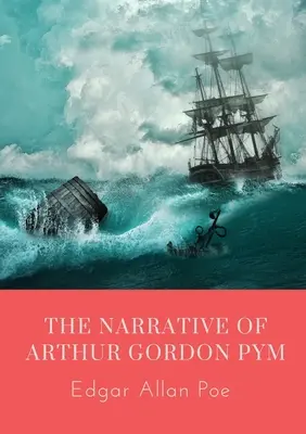 Narațiunea lui Arthur Gordon Pym: The Narrative of Arthur Gordon Pym of Nantucket este singurul roman complet scris de Edgar Allan Poe. Lucrarea re - The Narrative of Arthur Gordon Pym: The Narrative of Arthur Gordon Pym of Nantucket is the only complete novel written by Edgar Allan Poe. The work re