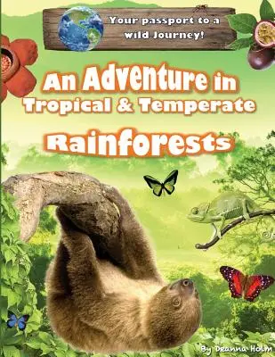 O aventură în pădurile tropicale și temperate - An Adventure in Tropical & Temperate Rainforests