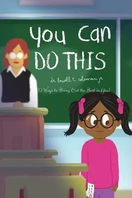 You Can Do This: 12 moduri de a scoate tot ce e mai bun din tine! - You Can Do This: 12 Ways to Bring Out the Best in You!