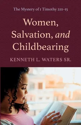 Femeile, mântuirea și nașterea de copii - Women, Salvation, and Childbearing
