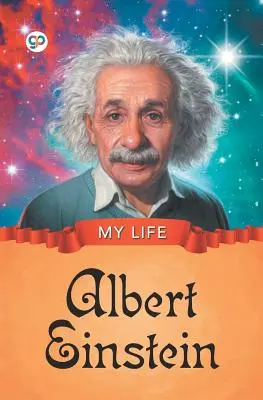 Viața mea: Albert Einstein - My Life: Albert Einstein