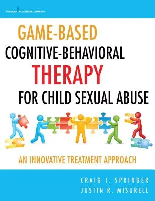 Terapia cognitiv-comportamentală bazată pe jocuri pentru abuzul sexual asupra copiilor: O abordare inovatoare a tratamentului - Game-Based Cognitive-Behavioral Therapy for Child Sexual Abuse: An Innovative Treatment Approach