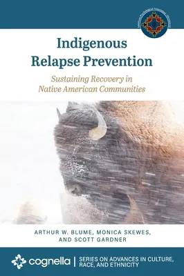 Prevenirea recidivei indigene: Susținerea recuperării în comunitățile nativilor americani - Indigenous Relapse Prevention: Sustaining Recovery in Native American Communities