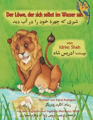 Lwe care s-a văzut în apă: Ediție bilingvă germană-dari - Der Lwe, der sich selbst im Wasser sah: Zweisprachige Ausgabe Deutsch-Dari