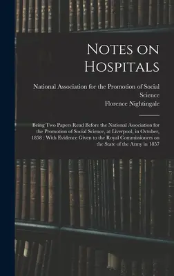 Notes on Hospitals: Fiind două documente citite în fața Asociației Naționale pentru Promovarea Științelor Sociale, la Liverpool, în octombrie, 1 - Notes on Hospitals: Being two Papers Read Before the National Association for the Promotion of Social Science, at Liverpool, in October, 1