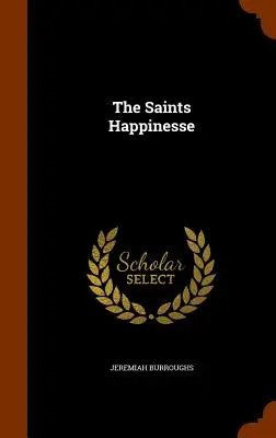 Fericirea sfinților - The Saints Happinesse