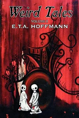 Weird Tales, Vol. II de E.T A. Hoffman, Ficțiune, Fantasy - Weird Tales, Vol. II by E.T A. Hoffman, Fiction, Fantasy