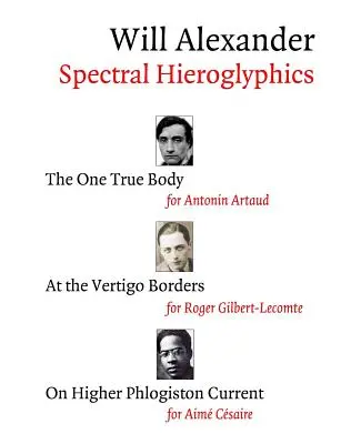 Hieroglifele spectrale: Singurul corp adevărat, La granițele vertijului, Pe un curent de flogiston superior - Spectral Hieroglyphics: The One True Body, At the Vertigo Borders, On Higher Phlogiston Current