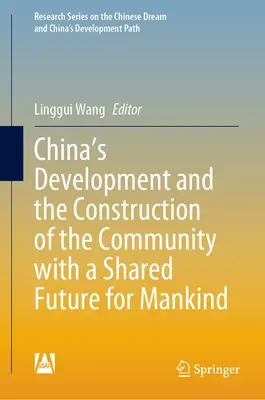 Dezvoltarea Chinei și construcția comunității cu un viitor comun pentru omenire (China's Development and the Construction of the Community with a Shared Future for Mankind) - China's Development and the Construction of the Community with a Shared Future for Mankind