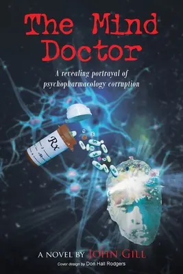 Doctorul minții: Un portret revelator al psihofarmacologiei corupției - The Mind Doctor: A revealing portrayal of psychopharmacology corruption