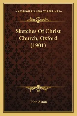 Schițe ale Christ Church, Oxford (1901) - Sketches Of Christ Church, Oxford (1901)