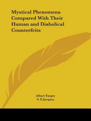 Fenomenele mistice comparate cu contrafacerile lor umane și diabolice - Mystical Phenomena Compared With Their Human and Diabolical Counterfeits