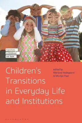 Tranzițiile copiilor în viața de zi cu zi și în instituții - Children's Transitions in Everyday Life and Institutions