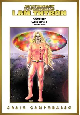 Autobiografia unui extraterestru Saga: Eu sunt Thyron - The Autobiography of an Extraterrestrial Saga: I Am Thyron
