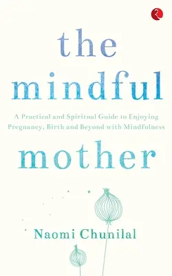 The Mindful Mother (Mama atentă) - The Mindful Mother