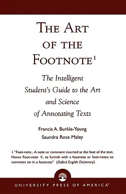 Arta notei de subsol: Ghidul studentului inteligent pentru arta și știința adnotării textelor - The Art of the Footnote: The Intelligent Student's Guide to the Art and Science of Annotating Texts