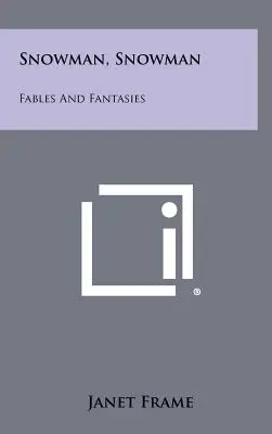 Omul de zăpadă, Omul de zăpadă: Fabule și fantezii - Snowman, Snowman: Fables and Fantasies