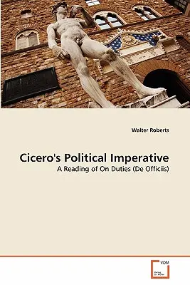 Imperativul politic al lui Cicero - Cicero's Political Imperative