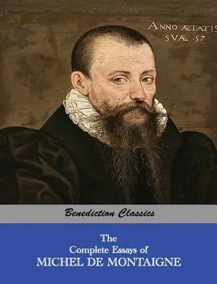 Eseurile complete ale lui Michel de Montaigne - The Complete Essays of Michel de Montaigne