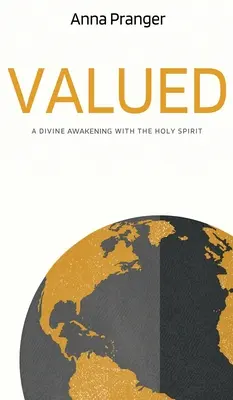 Valoros: O trezire divină cu Duhul Sfânt - Valued: A Divine Awakening with the Holy Spirit