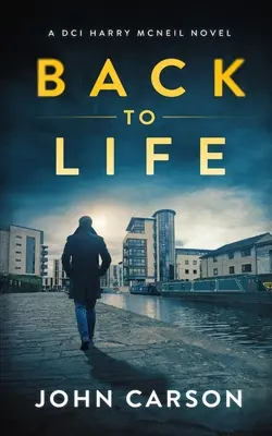 Înapoi la viață: Un thriller polițist scoțian - Back to Life: A Scottish Crime Thriller