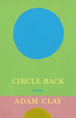 Cerc înapoi: Poezii - Circle Back: Poems