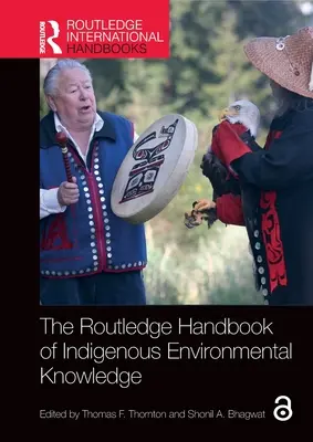 Manualul Routledge de cunoștințe indigene de mediu - The Routledge Handbook of Indigenous Environmental Knowledge
