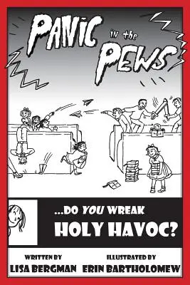 Panică în bănci: Faceți ravagii sfinte? - Panic in the Pews: Do You Wreak Holy Havoc?