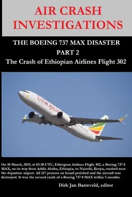INVESTIGAȚIILE CAZULUI AERIAN - DEZASTRUL BOEING 737 MAX (PARTEA 2) - Prăbușirea zborului Ethiopian Airlines 302 - AIR CRASH INVESTIGATIONS - THE BOEING 737 MAX DISASTER (PART 2) - The Crash of Ethiopian Airlines Flight 302