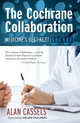 The Cochrane Collaboration: Cel mai bine păstrat secret al medicinei - The Cochrane Collaboration: Medicine's Best-Kept Secret