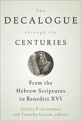 Decalogul de-a lungul secolelor - The Decalogue through the Centuries