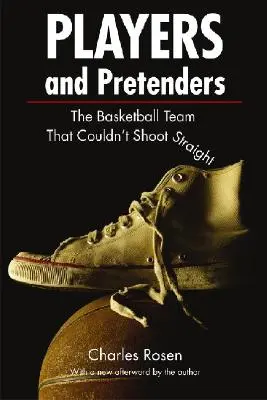 Players and Pretenders: Echipa de baschet care nu putea să tragă drept - Players and Pretenders: The Basketball Team That Couldn't Shoot Straight
