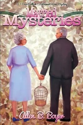 Married to Mysteries: Bess Bullock Retirement Home Mystery - Married to Mysteries: A Bess Bullock Retirement Home Mystery