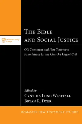 Biblia și justiția socială: Fundamentele Vechiului și Noului Testament pentru chemarea urgentă a Bisericii - The Bible and Social Justice: Old Testament and New Testament Foundations for the Church's Urgent Call