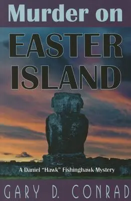 Crimă pe Insula Paștelui: Un mister Daniel Hawk Fishinghawk - Murder on Easter Island: A Daniel Hawk Fishinghawk Mystery