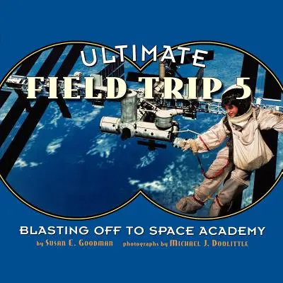 Ultima excursie pe teren #5: Explozia la Academia Spațială - Ultimate Field Trip #5: Blasting Off to Space Academy