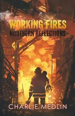 Focuri de lucru: Reflecții nordice - Working Fires: Northern Reflections